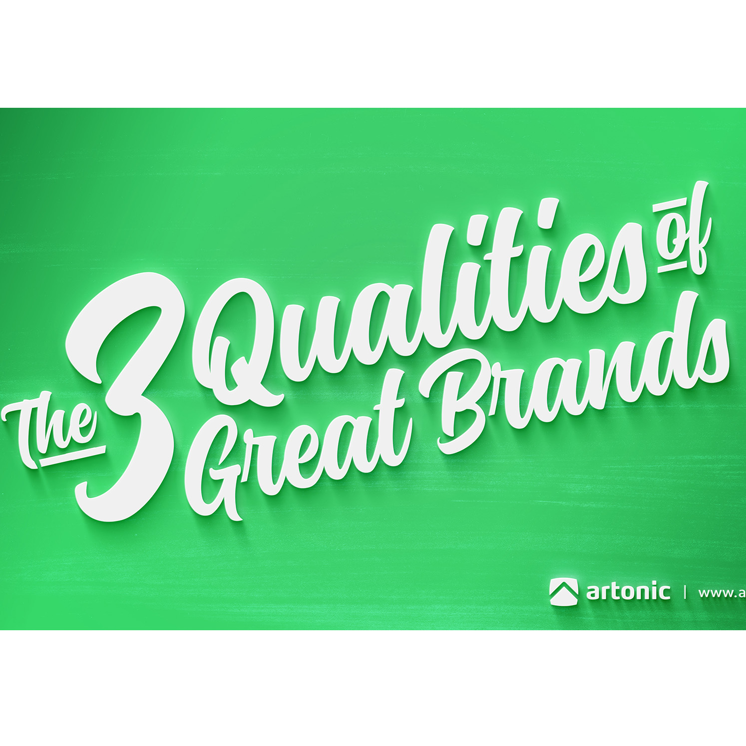 the-3-qualities-of-great-brands-michigan-web-design-artonic